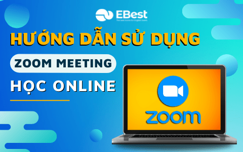 Tất tần tật cách sử dụng Zoom để học online