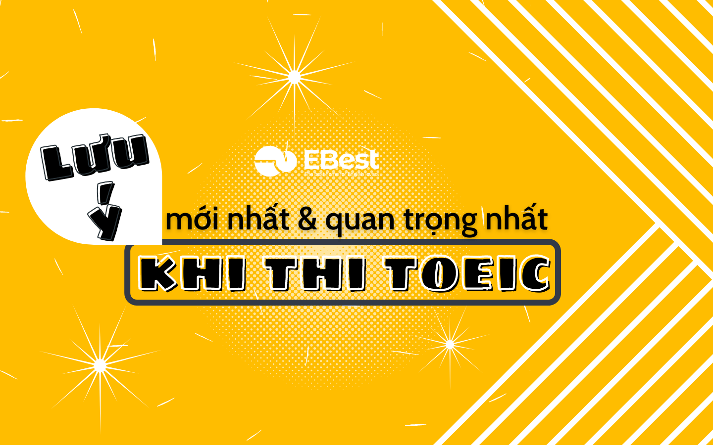 Những lưu ý mới và quan trọng nhất khi thi TOEIC