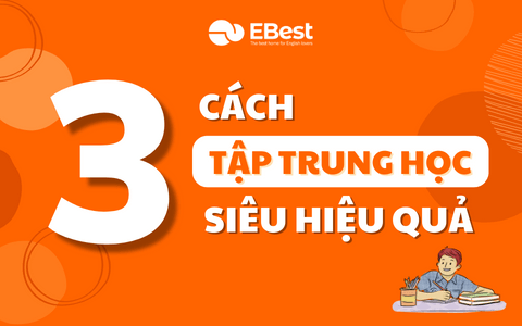 3 Cách Tập Trung Học Siêu Hiệu Quả