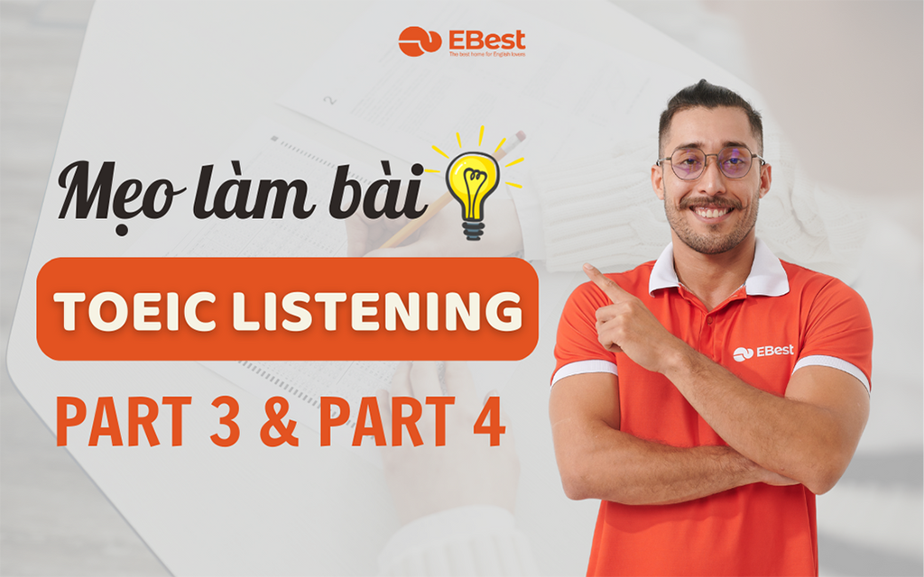 Mẹo Làm Part 3, Part 4 Toeic Listening Hiệu Quả