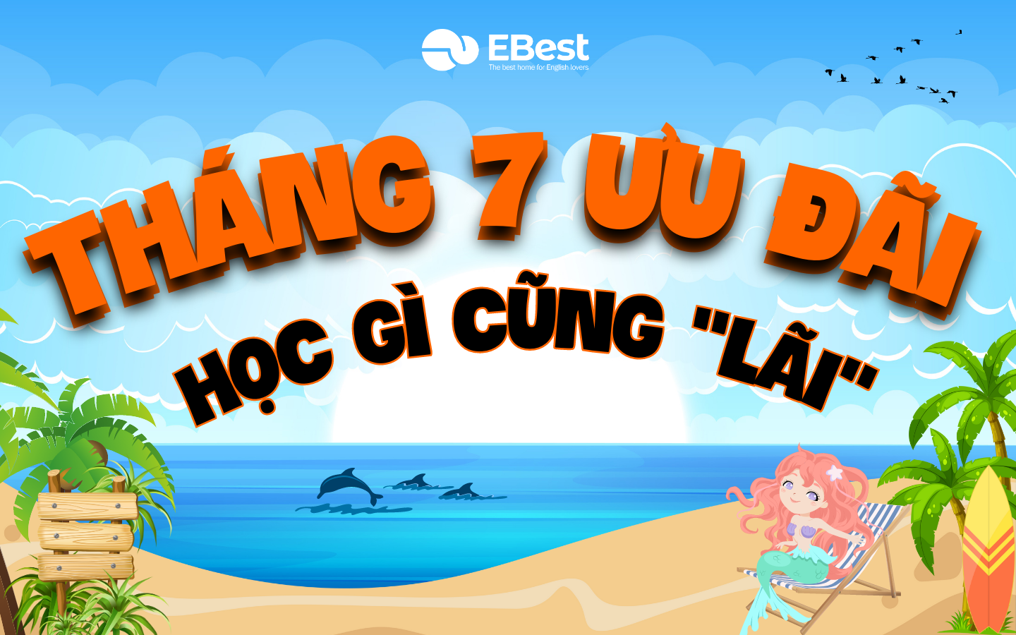THÁNG 7 ƯU ĐÃI – HỌC GÌ CŨNG “LÃI”