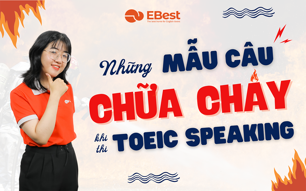 NHỮNG MẪU CÂU CHỮA CHÁY KHI THI TOEIC SPEAKING