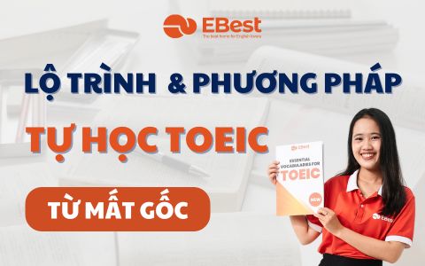 Lộ Trình Và Phương Pháp Tự Học TOEIC Từ Mất Gốc