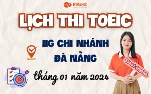 Lịch Thi TOEIC Tại IIG Chi Nhánh Đà Nẵng Tháng 01 Năm 2024