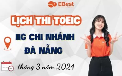 Lịch Thi Toeic tại IIG Chi Nhánh Đà Nẵng Tháng 3 Năm 2024
