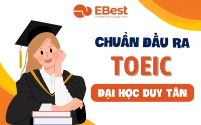Chuẩn Đầu Ra TOEIC Của Các Ngành Trường Đại Học Duy Tân