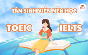 TÂN SINH VIÊN NÊN HỌC TOEIC HAY IELTS?