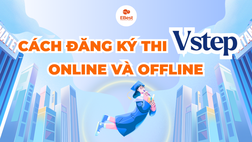 Cách đăng ký thi Vstep Online và Offline